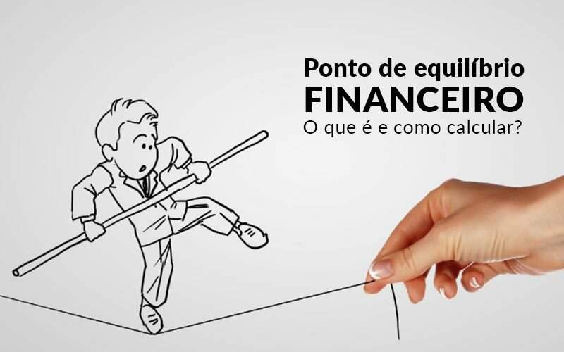 Ponto De Equilibrio Financeiro O Que E E Como Calcular Blog Davos Controladoria - Contabilidade Ipiranga | NC Contabilidade